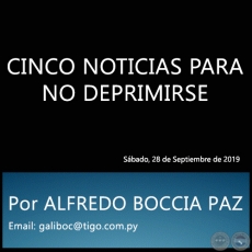 CINCO NOTICIAS PARA NO DEPRIMIRSE - Por ALFREDO BOCCIA PAZ - Sbado, 28 de Septiembre de 2019